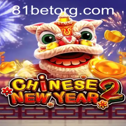 Exploring the Exciting World of CHINESENEWYEAR2: A Thrilling 81Bet Online Game